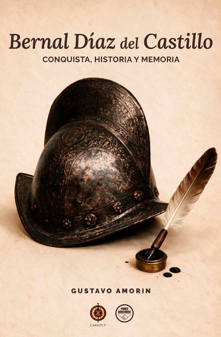 Bernal Díaz del Castillo: conquista, historia y memoria