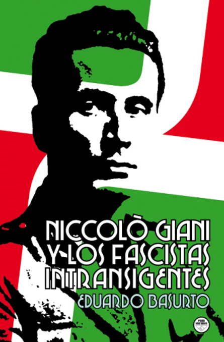Niccolò Giani y los fascistas intransigentes