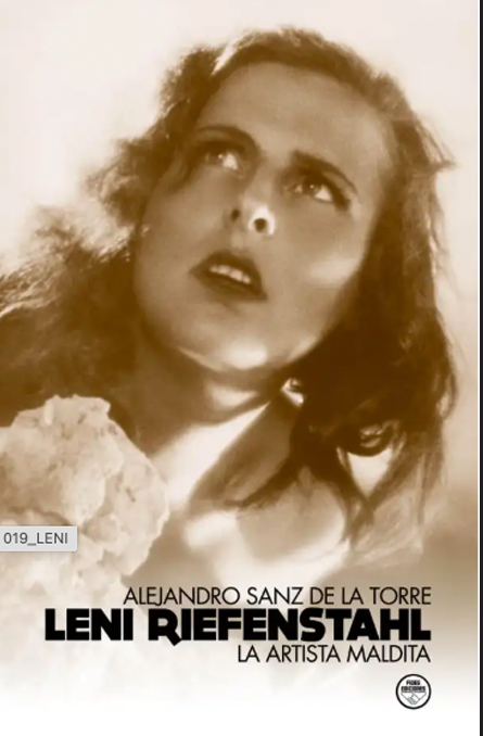 Leni Riefenstahl. La artista maldita