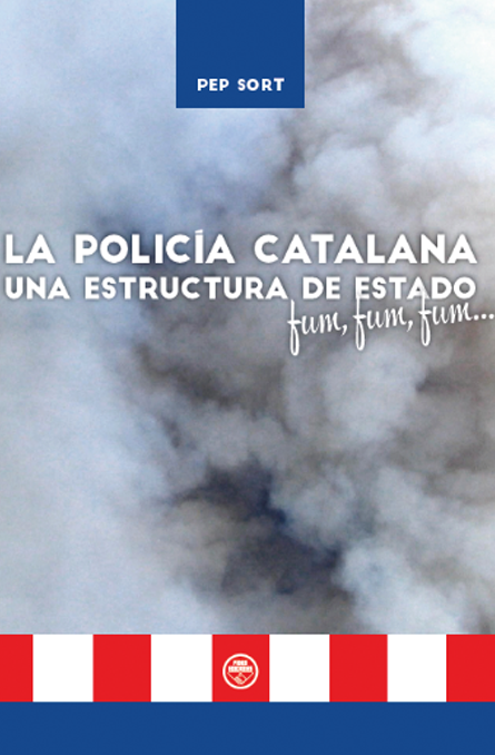 La policía catalana una estructura de Estado, fum, fum, fum…