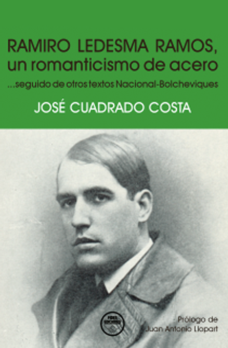 Ramiro Ledesma Ramos, un romanticismo de acero