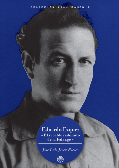 Eduardo Ezquer, el rebelde indómito de La Falange