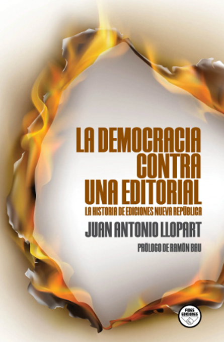 La democracia contra una editorial. La historia de Ediciones Nueva República