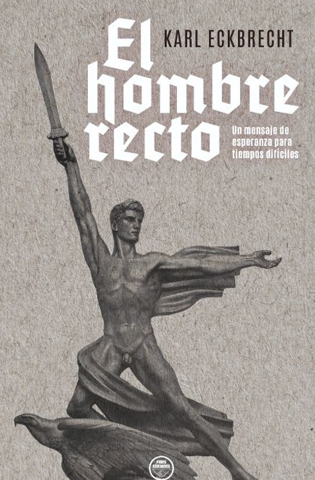 El hombre recto. Un mensaje de esperanza para tiempos difíciles