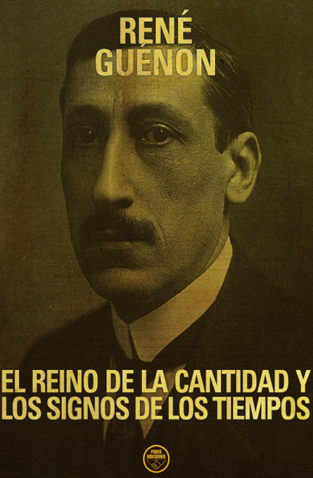 El reino de la cantidad y los signos de los tiempos