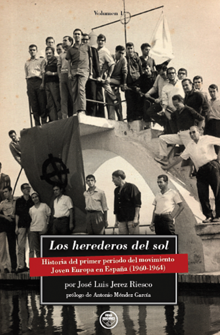 Los herederos del sol. Historia del primer periodo del movimiento Joven Europa en España (1960-1964)