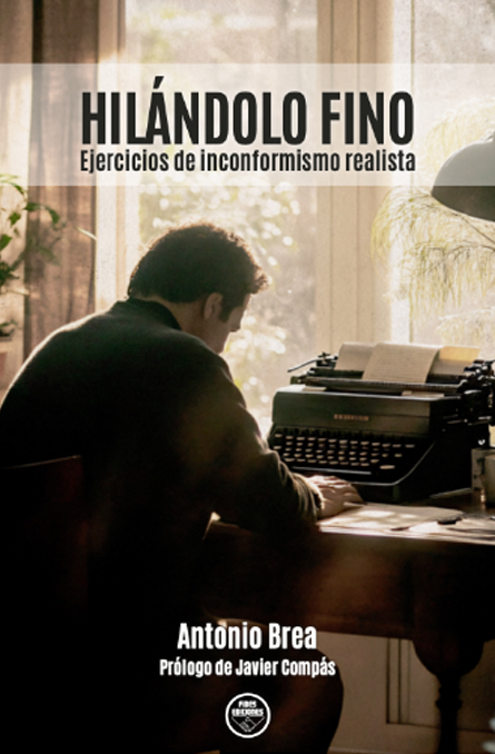 Hilándolo fino. Ejercicios de inconformismo realista