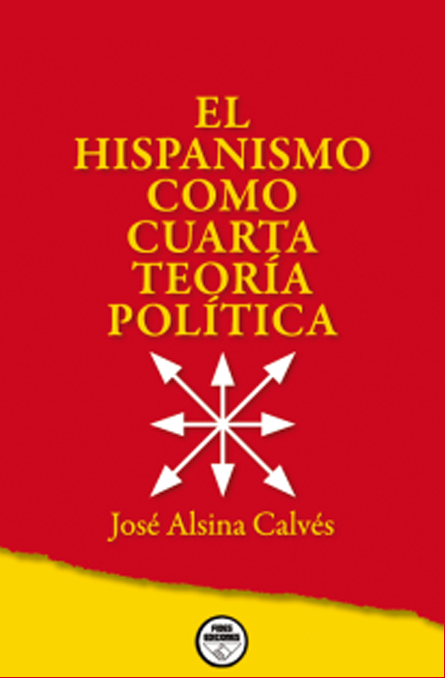 El hispanismo como Cuarta Teoría Política