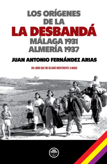 Los orígenes de la desbandá. Málaga 1931 Almería 1937