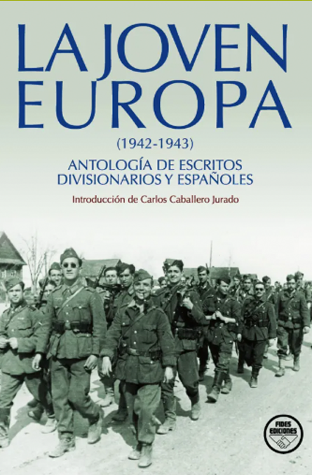 La Joven Europa (1942-1943). Antología de escritos Divisionarios y españoles