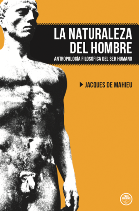 La naturaleza del hombre. Antropología filosófica del ser humano