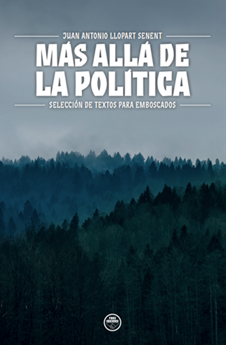Más allá de la política. Selección de textos para emboscados