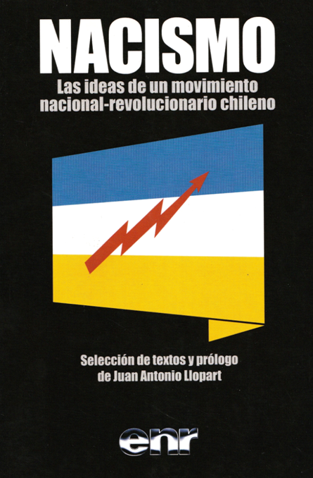 Nacismo. Las ideas de un movimiento nacional-revolucionario chileno