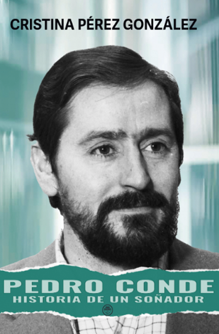 Pedro Conde. Historia de un soñador