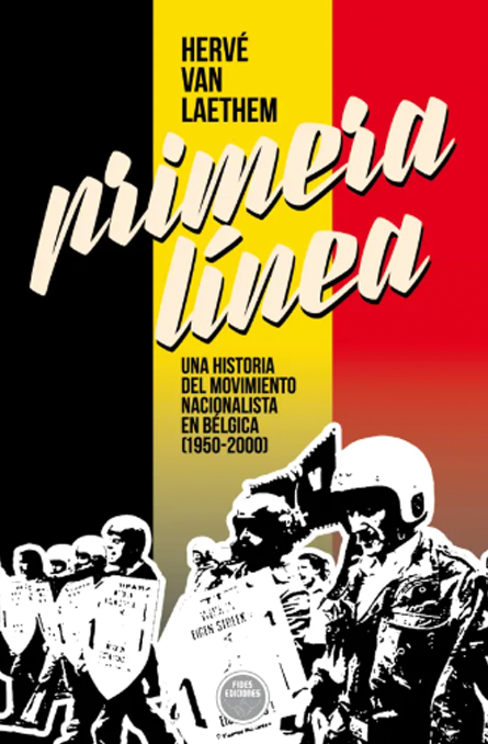 Primera Línea. Una historia del movimiento nacionalista en Bélgica (1950-2000)
