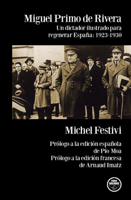 Miguel Primo de Rivera. Un dictador ilustrado para regenerar España: 1923 - 1930