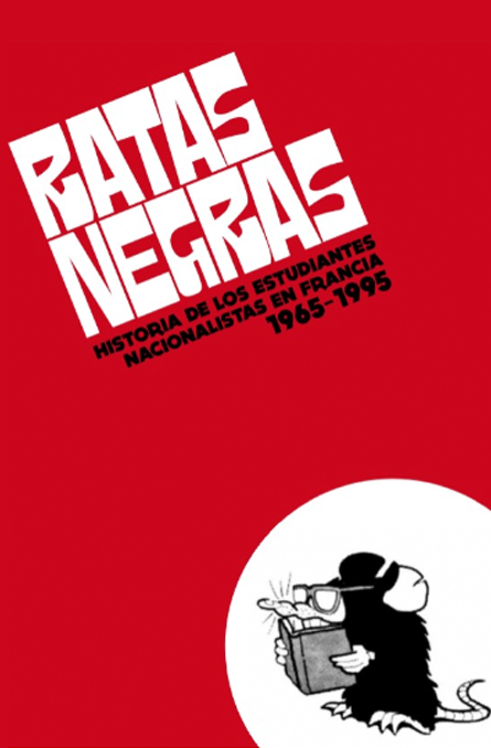 Ratas Negras. Historia de los estudiantes nacionalistas en Francia, 1965-1995