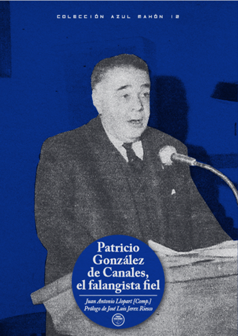 Patricio González de Canales, el falangista fiel
