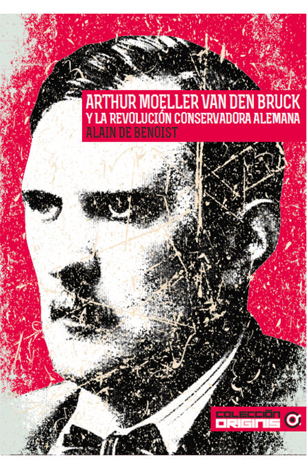 Arthur Moeller van den Bruck y la revolución conservadora alemana