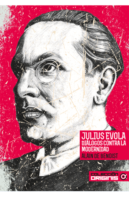 Julius Evola, diálogos contra la modernidad
