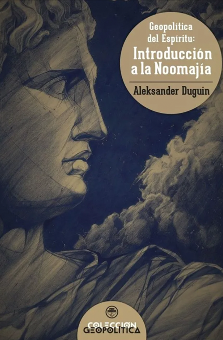 Geopolítica del Espíritu: Introducción a la Noomajía