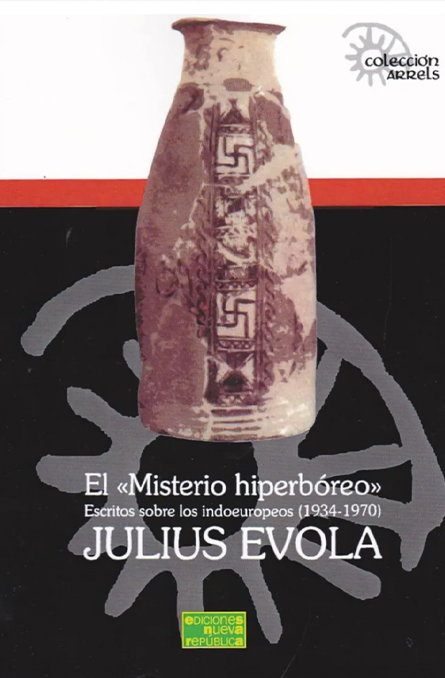 El "Misterio hiperbóreo". Escritos sobre los indoeuropeos (1934-1970)
