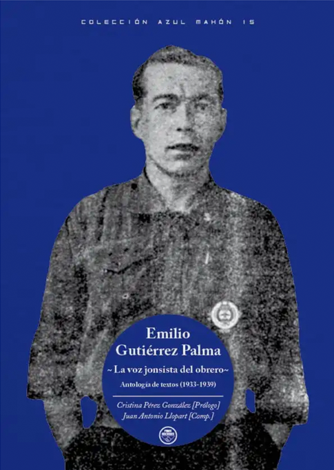 Emilio Gutiérrez Palma: La voz jonsista del obrero.