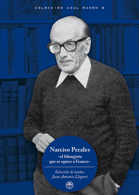 Narciso Perales, el falangista que se opuso a Franco