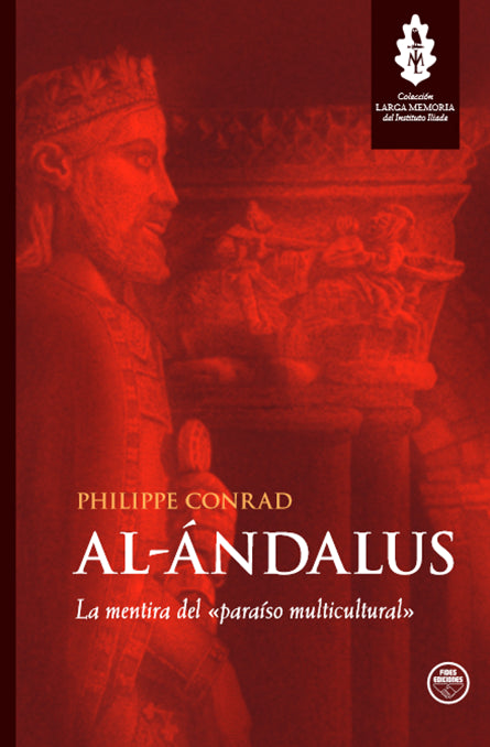 Al-Ándalus. La mentira del «paraíso multicultural»