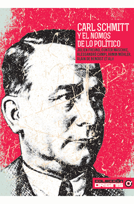Carl Schmitt y el nomos de lo político