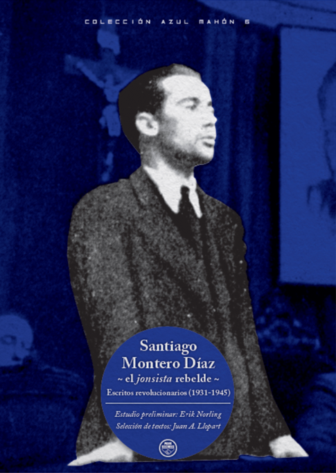 Santiago Montero Díaz, el jonsista rebelde