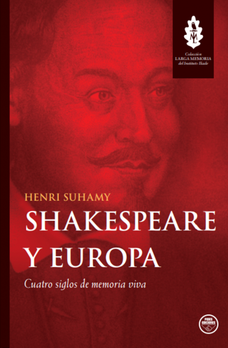Shakespeare y Europa. Cuatro siglos de memoria viva